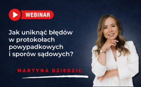 Jak uniknąć błędów w protokołach powypadkowych i sporów sądowych?